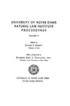Natural Law Institute Proceedings, 1951, Vol. 5 by Edward F. Barrett, John J. Cavanaugh C.S.C., J. Francis A. McIntyre, Solomon Freehof, Khalifa Abdul Hakim, M. S. Sundaram, Daisetz T. Suzuki, Hu Shih, George E. Sokolsky, and Theodore M. Hesburgh C.S.C.